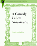 A Comedy Called Susenbrotus