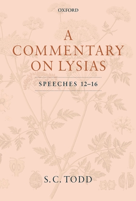 A Commentary on Lysias, Speeches 12-16 - Todd, S. C.