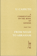 A Commentary on the Book of Genesis VI-XI: From Noah to Abraham - Cassuto, Umberto, and Abrahams, Israel (Translated by)