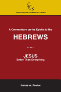 A Commentary on the Epistle to the Hebrews: Jesus: Better Than Everything
