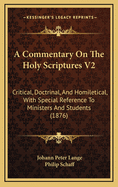 A Commentary on the Holy Scriptures V2: Critical, Doctrinal, and Homiletical, with Special Reference to Ministers and Students (1876)