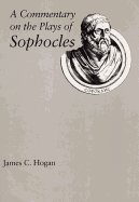 A Commentary on the Plays of Sophocles