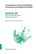 A Commentary on the United Nations Convention on the Rights of the Child, Article 20: Children Deprived of Their Family Environment