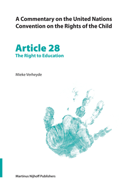 A Commentary on the United Nations Convention on the Rights of the Child, Article 28: The Right to Education - Verheyde, Mieke