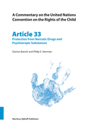 A Commentary on the United Nations Convention on the Rights of the Child, Article 33: Protection from Narcotic Drugs and Psychotropic Substances