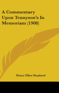 A Commentary Upon Tennyson's in Memoriam (1908)