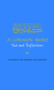 A Common Word: Text and Reflections: A Resource for Parishes and Mosques - Demiri, Lejla (Editor)