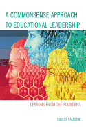 A Commonsense Approach to Educational Leadership