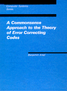 A Commonsense Approach to the Theory of Error-Correcting Codes