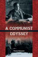 A Communist Odyssey: The life of J?zsef Pogny/John Pepper