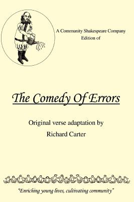 A Community Shakespeare Company Edition of THE COMEDY OF ERRORS - Carter, Richard