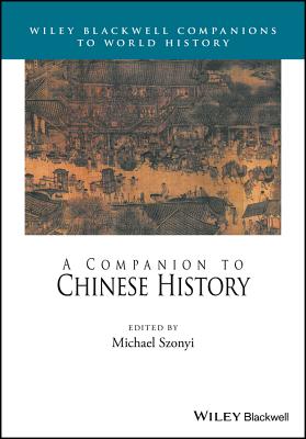 A Companion to Chinese History - Szonyi, Michael (Editor)