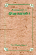 A Companion to Dharmasastra