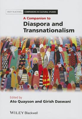 A Companion to Diaspora and Transnationalism - Quayson, Ato (Editor), and Daswani, Girish (Editor)