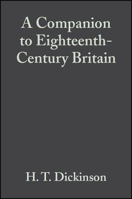 A Companion to Eighteenth-Century Britain - Dickinson, H T (Editor)