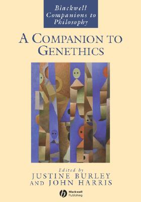 A Companion to Genethics - Burley, Justine (Editor), and Harris, John (Editor)