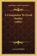 A Companion To Greek Studies (1905)