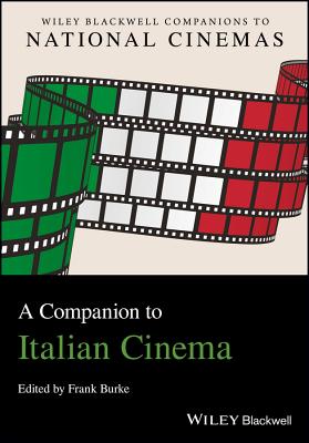 A Companion to Italian Cinema - Burke, Frank (Editor)