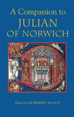 A Companion to Julian of Norwich - McAvoy, Liz Herbert (Contributions by), and Sutherland, Annie (Contributions by), and Windeatt, Barry A (Contributions by)