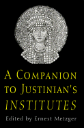 A Companion to Justinian's Institutes