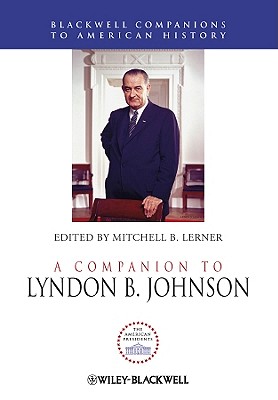 A Companion to Lyndon B. Johnson - Lerner, Mitchell B. (Editor)