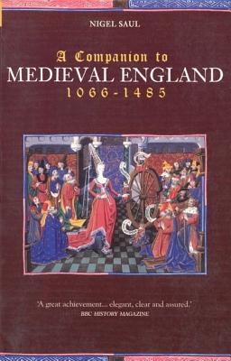 A Companion to Medieval England 1066-1485 - Saul, Nigel