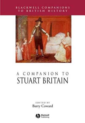 A Companion to Stuart Britain - Coward, Barry (Editor)