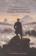 A Companion to Thomas Mann's Magic Mountain