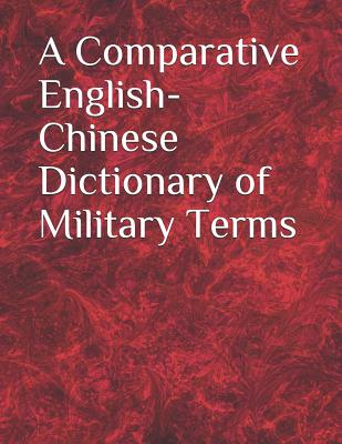 A Comparative English-Chinese Dictionary of Military Terms - Library of Congress