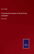 A Comparative Grammar of South African Languages: Part I and II