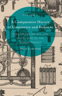 A Comparative History of Commerce and Industry, Volume II: Converging Trends and the Future of the Global Market