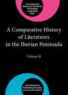 A Comparative History of Literatures in the Iberian Peninsula: Volume II