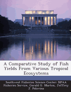 A Comparative Study of Fish Yields from Various Tropical Ecosystems