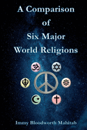 A Comparison of Six Major World Religions