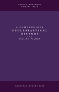 A Compendious Ecclesiastical History