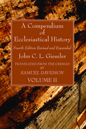 A Compendium of Ecclesiastical History, Volume 2