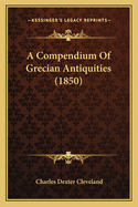A Compendium of Grecian Antiquities (1850)