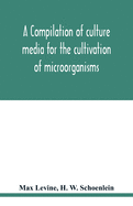 A compilation of culture media for the cultivation of microorganisms