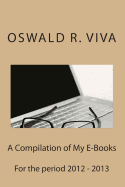 A Compilation of My E-Books: Written in 2012 - 2013