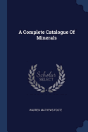 A Complete Catalogue Of Minerals