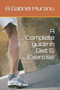 A Complete guide in Diet & Exercise