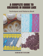 A Complete Guide to Colorous in Bobbin Lace: Techniques and Patterns Book