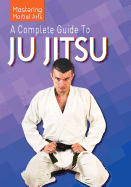 A Complete Guide to Ju Jitsu