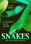 A Complete Guide to Snakes of Southern Africa