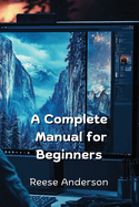 A Complete Manual for Beginners