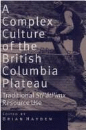 A Complex Culture of the British Columbia Plateau: Traditional STL'Atl'imx Resource Use