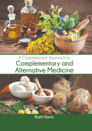 A Comprehensive Approach to Complementary and Alternative Medicine