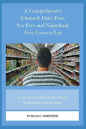 A Comprehensive Gluten & Dairy Free, Soy Free and Nightshade Free Grocery List: A List of Anti-Inflammatory Foods From Every Grocery Aisle Including Brand Name Foods