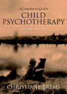A Comprehensive Guide to Child Psychotherapy - Brems, Christiane