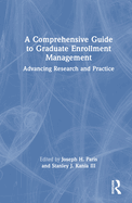 A Comprehensive Guide to Graduate Enrollment Management: Advancing Research and Practice